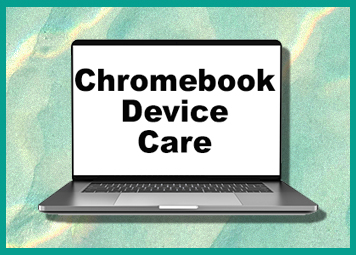  Chromebook Device Care